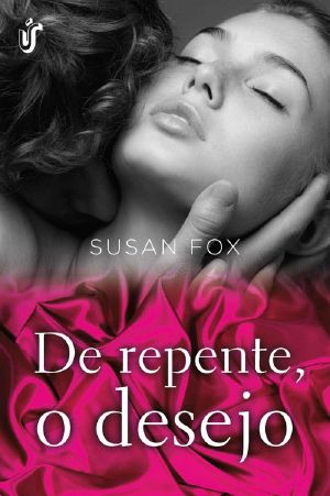 [Wild Ride To Love 01] • De Repente, O Desejo (Irmãs Fallon)